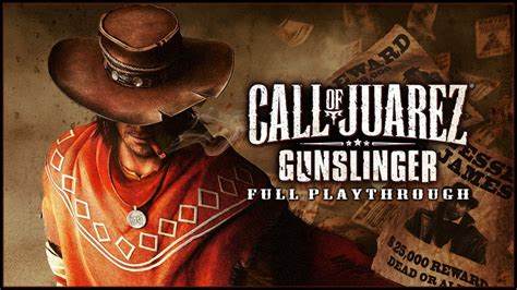 Call of Juarez: Gunslinger - FULL PLAYTHROUGH! - YouTube