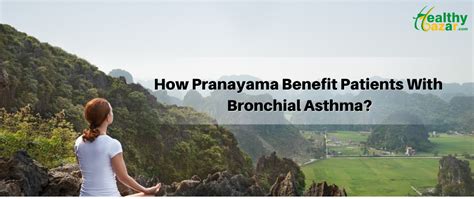 How Pranayama Benefit Patients With Bronchial Asthma?