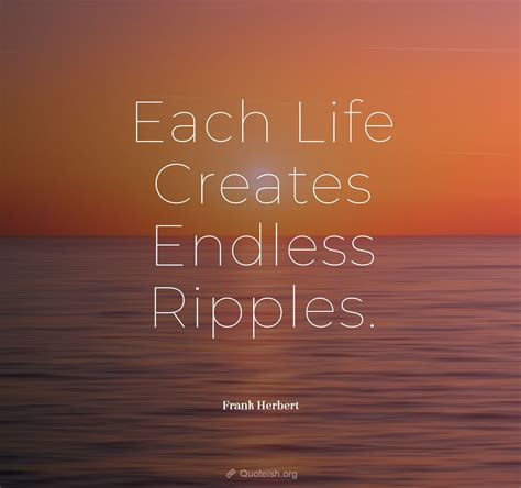 35+ Ripple Quotes - QUOTEISH