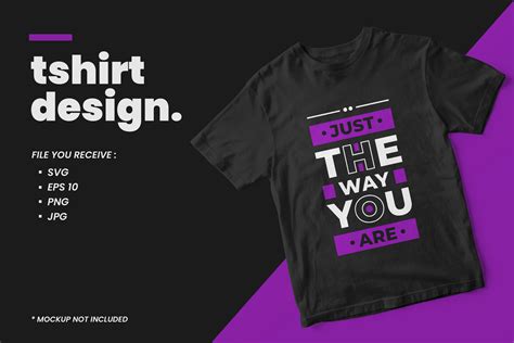 Just the Way You Are Quotes T Shirt Graphic by yazriltri · Creative Fabrica