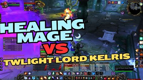 Narrated Twilight Lord Kelris - Healing Mage PoV - BFD WoW Classic ...