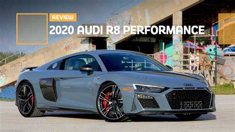 2020 Audi R8 Performance Review: Better Car, Best Engine