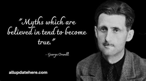 George Orwell Quotes On Freedom, Truth, Power, History, Politics