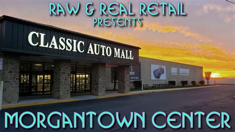 Morgantown Center (Classic Auto Mall) - Raw & Real Retail - YouTube