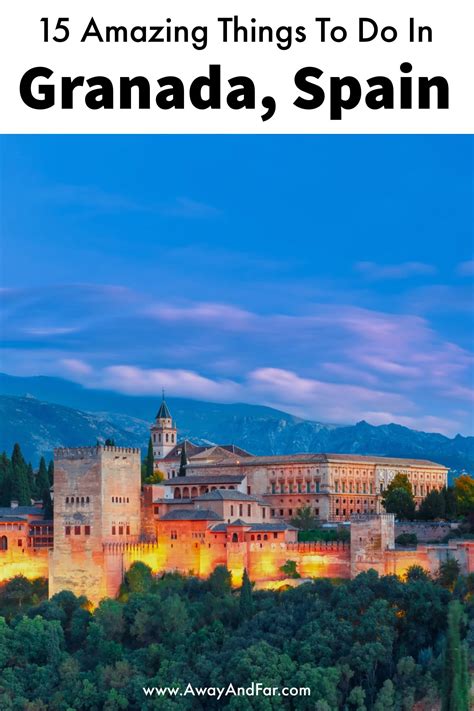 15 Best Things To Do In Granada, Spain | Away and Far