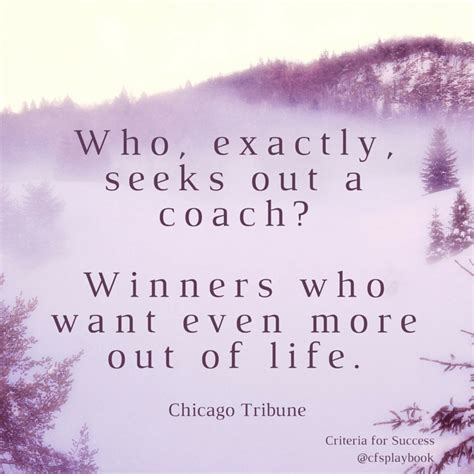 Who, exactly, seeks out a coach? Winners who want even more out of life ...