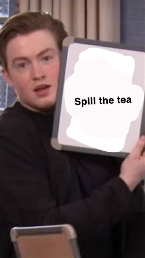 Spill The Tea Kit Connor Whiteboard Meme