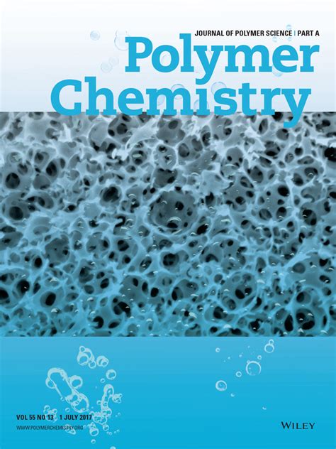 Journal of Polymer Science Part A: Polymer Chemistry: Vol 55, No 13