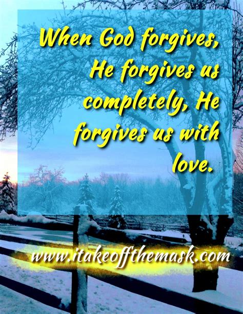 When God Forgives - "I Take Off The Mask!" - Quotes, Poems, Prayers ...