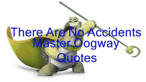 10+ Best Master Oogway Present Quote