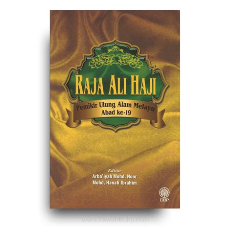 Raja Ali Haji: Pemikir Ulung Alam Melayu Abad ke-19 – Kawah Buku