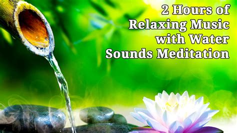 2 Hours of Relaxing Music with Water Sounds Meditation (2017)