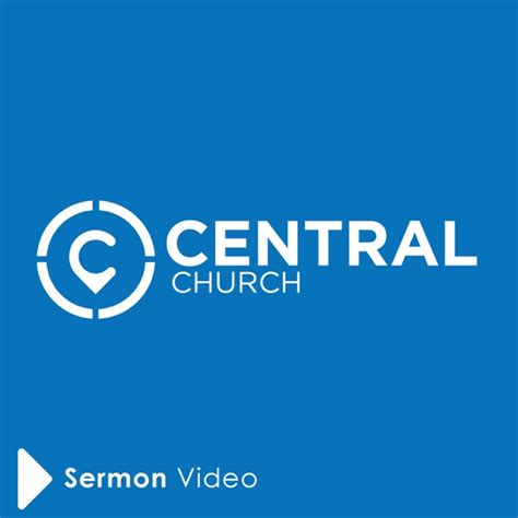 Central Church Video Sermons by Central Church on Apple Podcasts