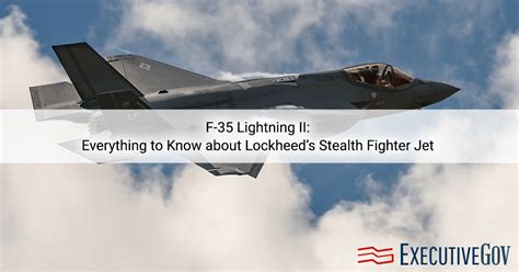 F-35 Lightning II: Everything to Know about Lockheed’s Stealth Fighter Jet