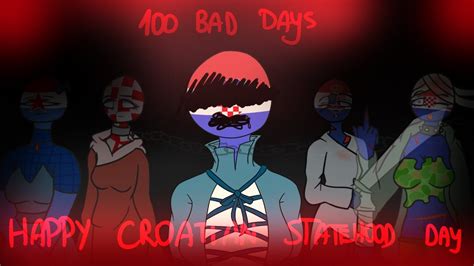 100 Bad Days | Animation | Countryhumans Croatia | Croatian Statehood ...