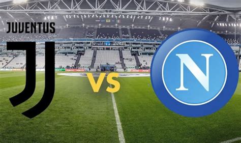 Juventus vs Napoli. Prediction and Preview. Probable Lineups, Team News ...