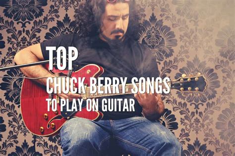 Top 30 Chuck Berry Songs To Play On Guitar – Tabs Included – Rock ...