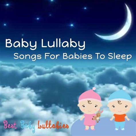 Stream Baby Lullaby Songs For Babies To Sleep - Best Baby Lullabies