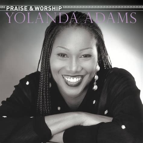 The Praise & Worship Songs of Yolanda Adams by Yolanda Adams