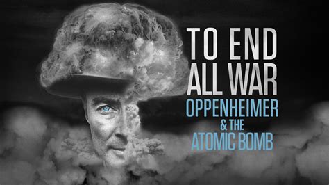 To End All War: Oppenheimer & the Atomic Bomb - MSNBC Documentary ...