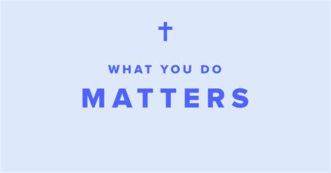 What you do matters | Custom Church Apps by Subsplash