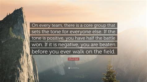 Chuck Noll Quote: “On every team, there is a core group that sets the ...