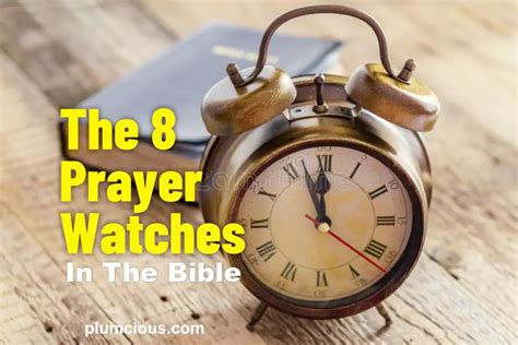 Understanding The 8 Prayer Watch Hours In The Bible And Prayer Points ...