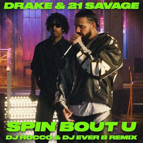 Stream Drake ft. 21 Savage - Spin Bout You (DJ ROCCO & DJ EVER B Remix ...