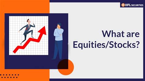 What are Equities/ Stocks? | Stock Market Knowledge | IIFL Markets ...