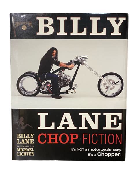 Billy Lane Chop Fiction Book It's NOT a motorcycle baby, it's a Choppe