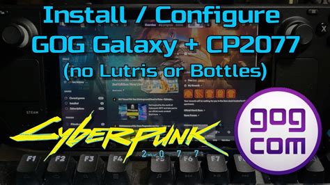 Steam Deck: Install and Configure GOG Galaxy + Cyberpunk 2077 (No ...