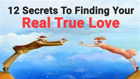 12 Secrets To Finding Your Real True Love