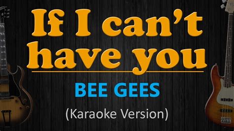 IF I CAN'T HAVE YOU - Bee Gees (HD Karaoke) Chords - Chordify