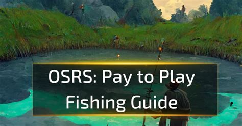 OSRS Pay to Play Fishing Guide