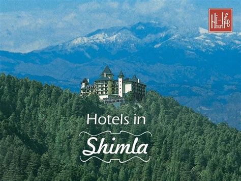 Browse through cheap, budget and luxury hotels in Shimla. To know more ...