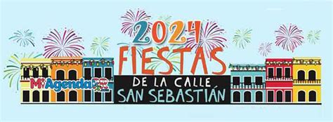 Fiestas de La Calle San Sebastián 2024 - MiAgendaPR.com