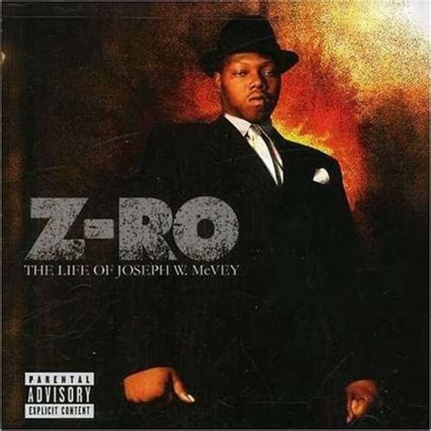 Z-Ro - The Life of Joseph W. McVey Lyrics and Tracklist | Genius