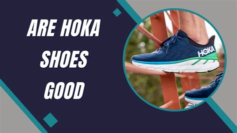 Are Hoka Shoes Good? - Things You Need to Know About