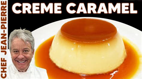 Crème Caramel My Favourite Dessert | Chef Jean-Pierre - Simple Cooking ...