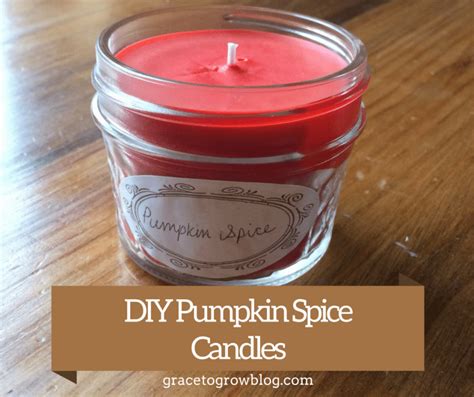 DIY Pumpkin Spice Candles - Grace to Grow