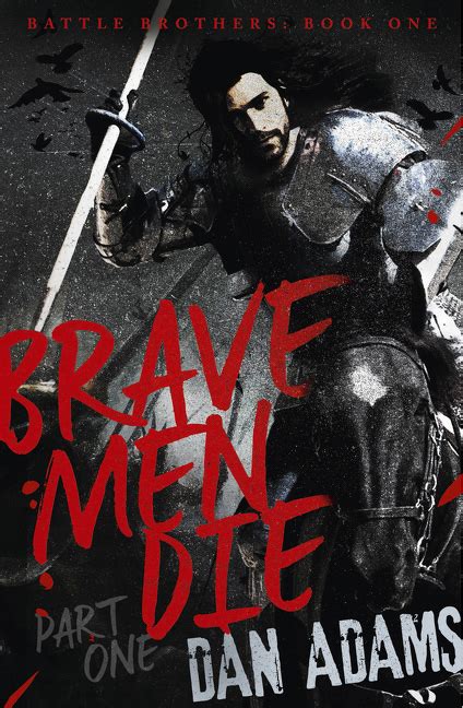 Reviews by Crystal: Brave Men Die: Book 1 of 3 by Dan Adams ~ GIVEAWAY