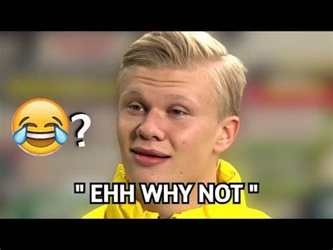 Erling Haaland Meme Erling Braut Haaland Brings Freshness To A Game In ...