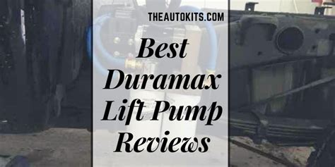 7 Best Duramax Lift Pump Reviews – Slaying Your Horsepower Game