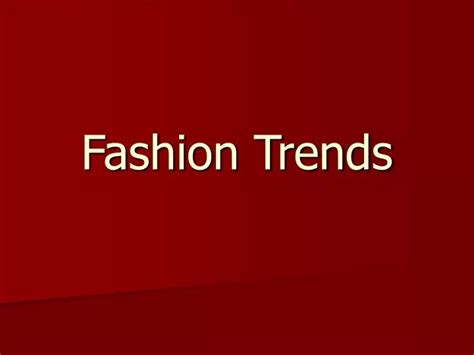 PPT - Fashion Trends PowerPoint Presentation, free download - ID:4169891