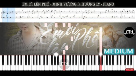 Hướng Dẫn - Em Ơi Lên Phố - Minh Vương f.t Hương Ly - Piano Cover ...