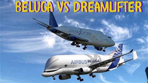 Boeing 747 Dreamlifter vs Airbus Beluga XL | Which is bigger? - YouTube ...