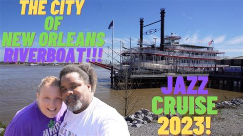 City of New Orleans -Riverboat Jazz Cruise 2023! A Mississippi River ...