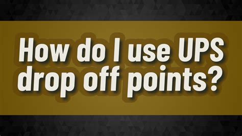 How do I use UPS drop off points? - YouTube