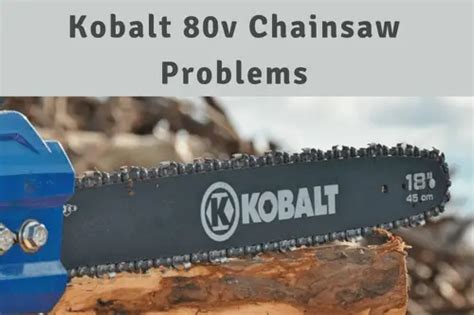 Fixing Kobalt 80v Chainsaw Problems – Just Chainsaws