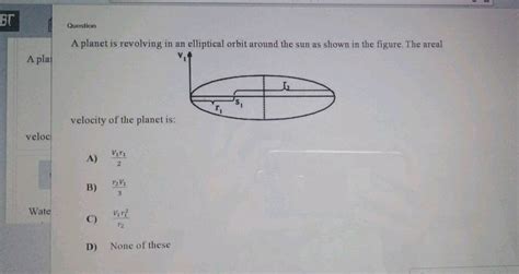 RT Question A planet is revolving in an elliptical orbit around the sun ...